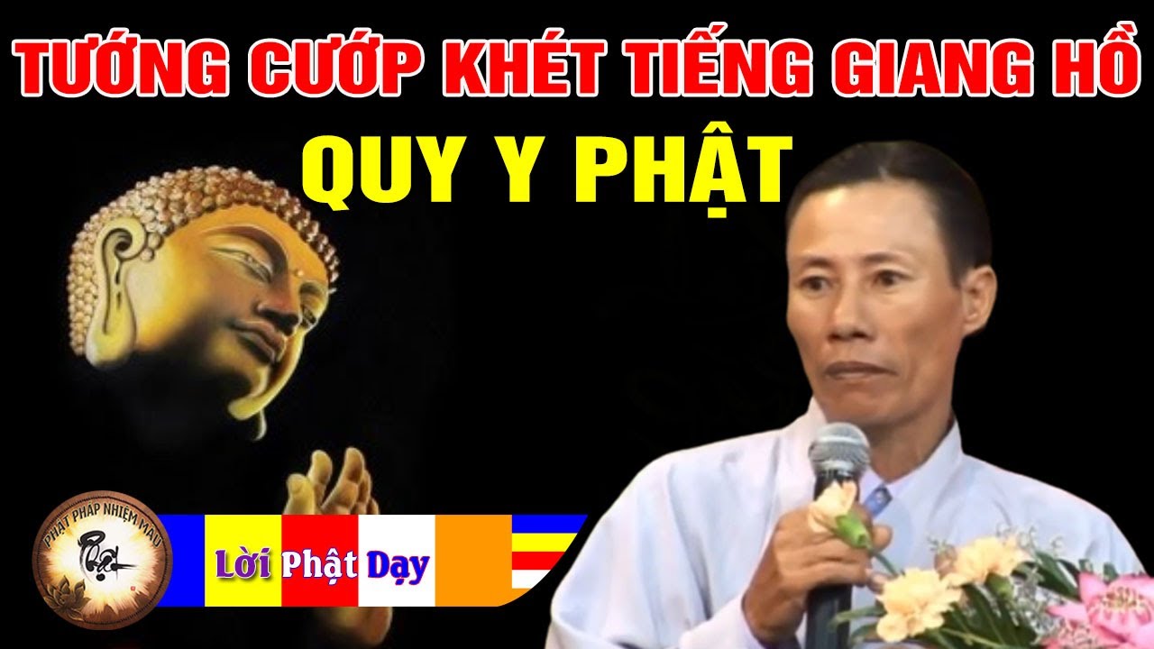 Câu chuyện có thật 100% TƯỚNG CƯỚP LÊ LAM KHÉT TIẾNG GIANG HỒ QUY Y PHẬT | Phật Pháp Nhiệm Mầu