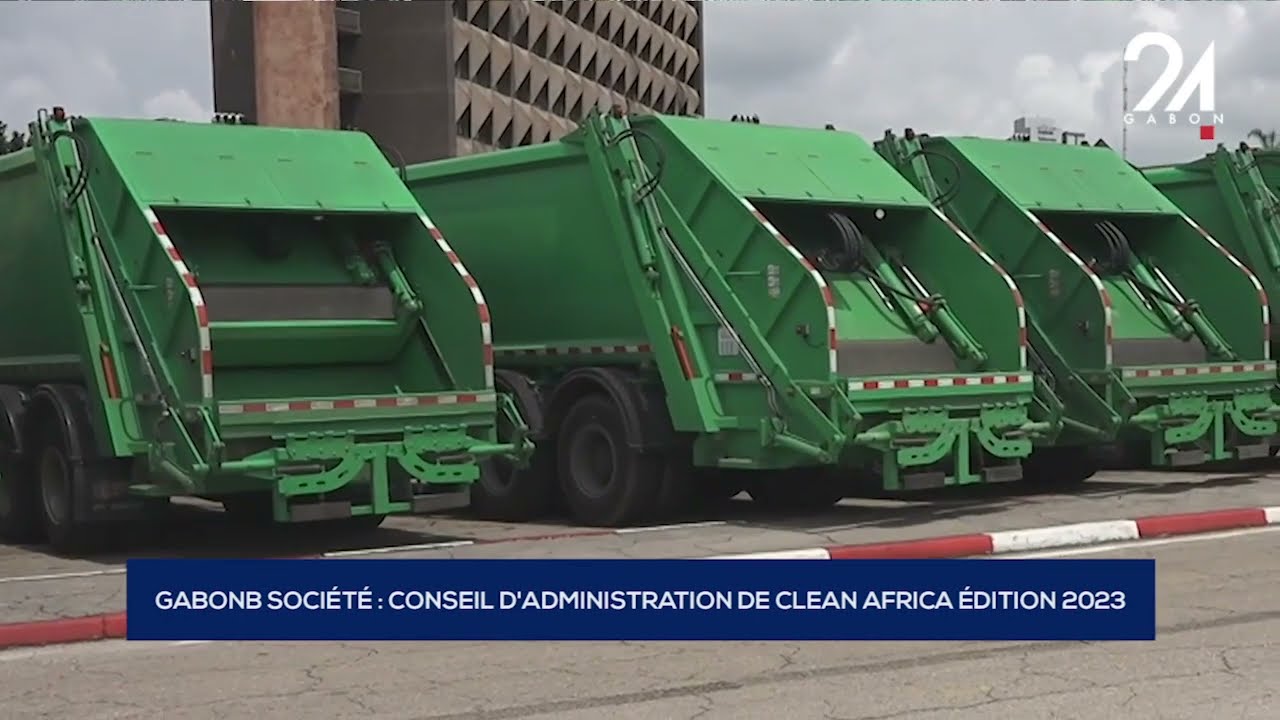 GABONB SOCIÉTÉ   CONSEIL D'ADMINISTRATION DE CLEAN AFRICA ÉDITION 2023
