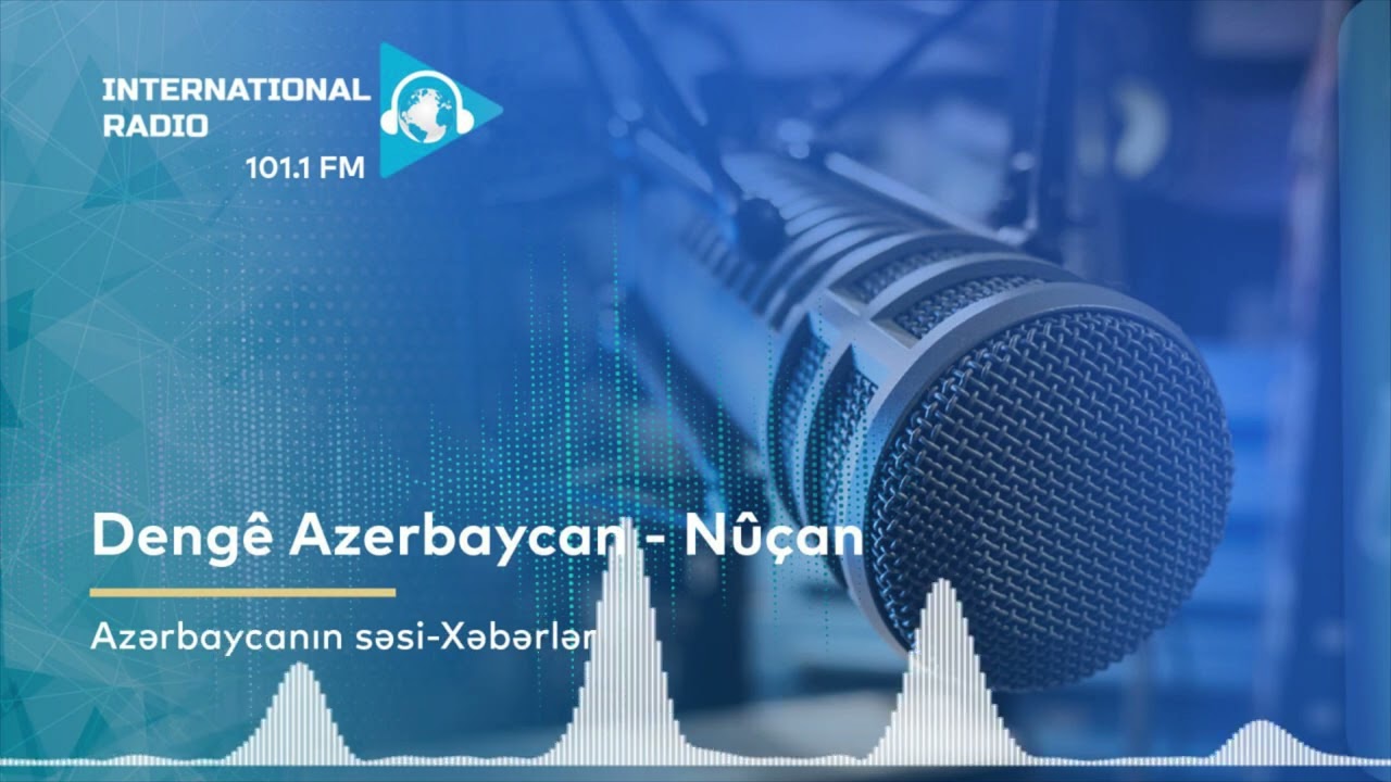 Deng&ecirc; Azerbaycan - N&ucirc;&ccedil;an