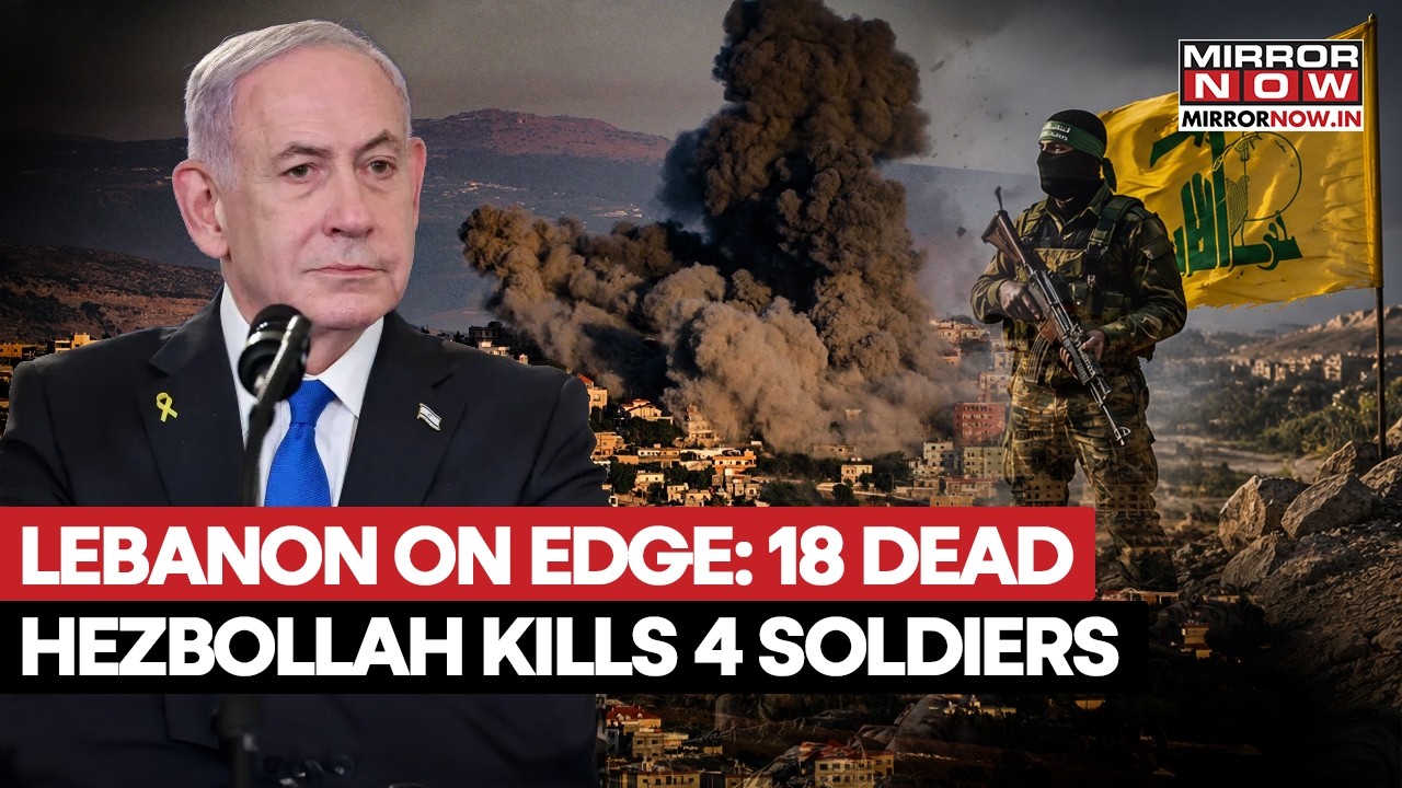 Israel-Hezbollah WAR EXPLODES! 4 IDF Soldiers Killed After Airstrikes Kill 18 In Lebanon