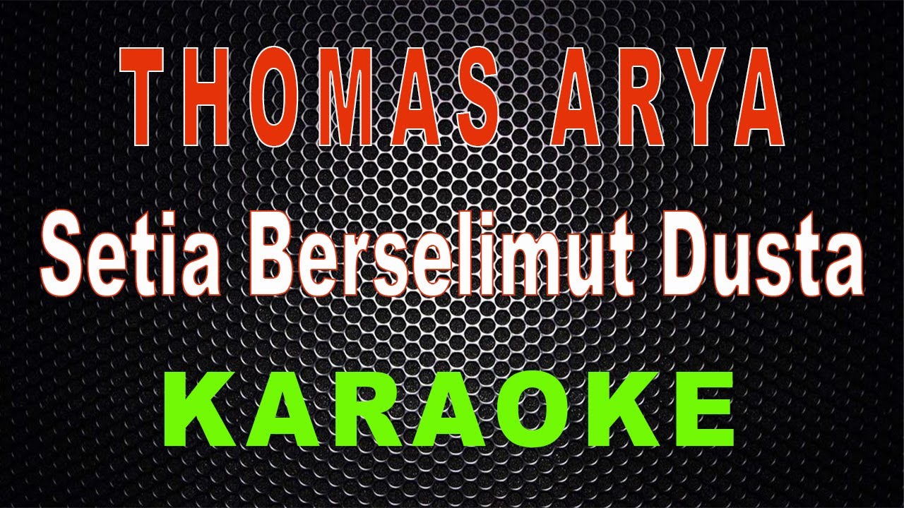 Thomas Arya - Setia Berselimut Dusta (Karaoke) | LMusical
