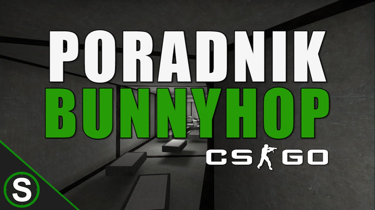 CS:GO Poradnik - Bunnyhop (Podstawy)