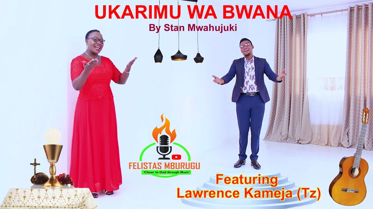 Ukarimu wa Bwana|Stan. Mujwahuki| Felistas Mburugu and Lawrence Kameja|Organist - Tumaini Swai