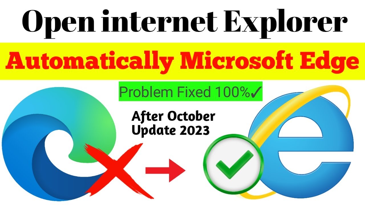 Internet Explorer Automatically Open Edge | How To Open Internet Explorer Without Edge 2023
