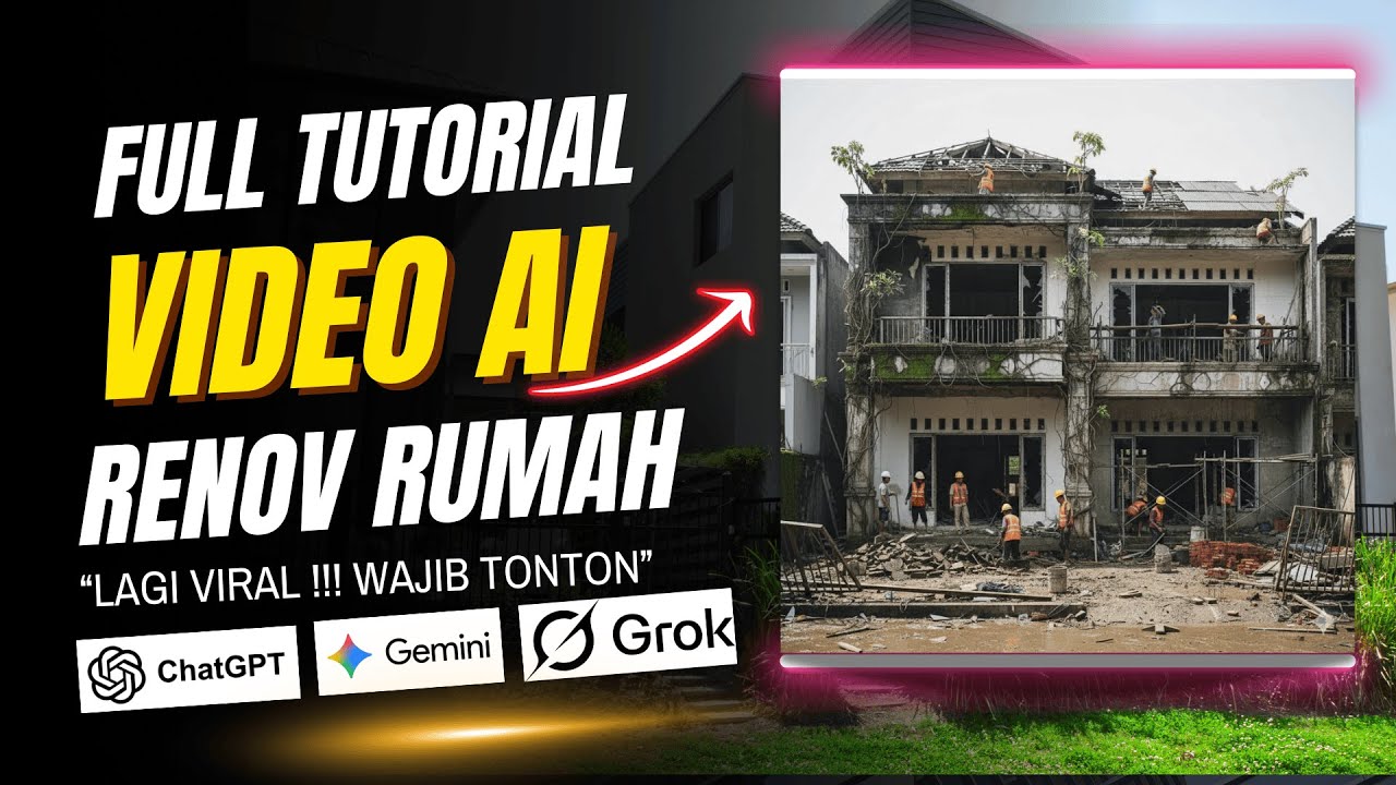 Cara Membuat Video AI Timelapse Renovasi Rumah Pakai Gemini, ChatGPT & Grok AI