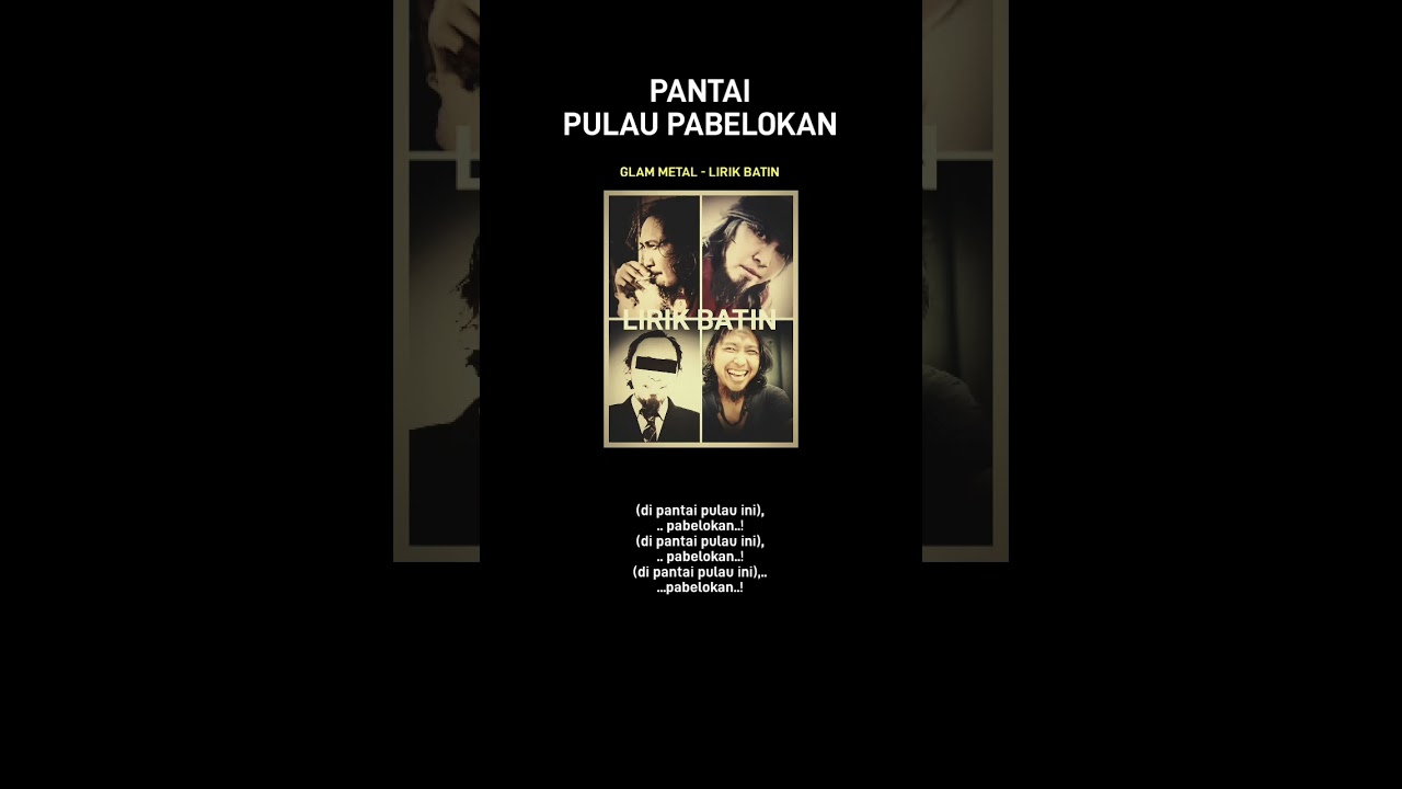 PANTAI PULAU PABELOKAN - LIRIK BATIN (Glam Metal)