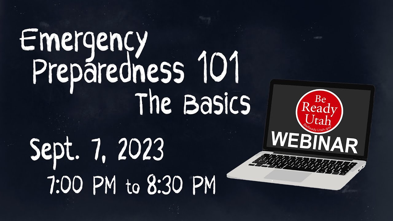 September 2023 Be Ready Utah Webinar: Emergency Preparedness 101 - the Basics