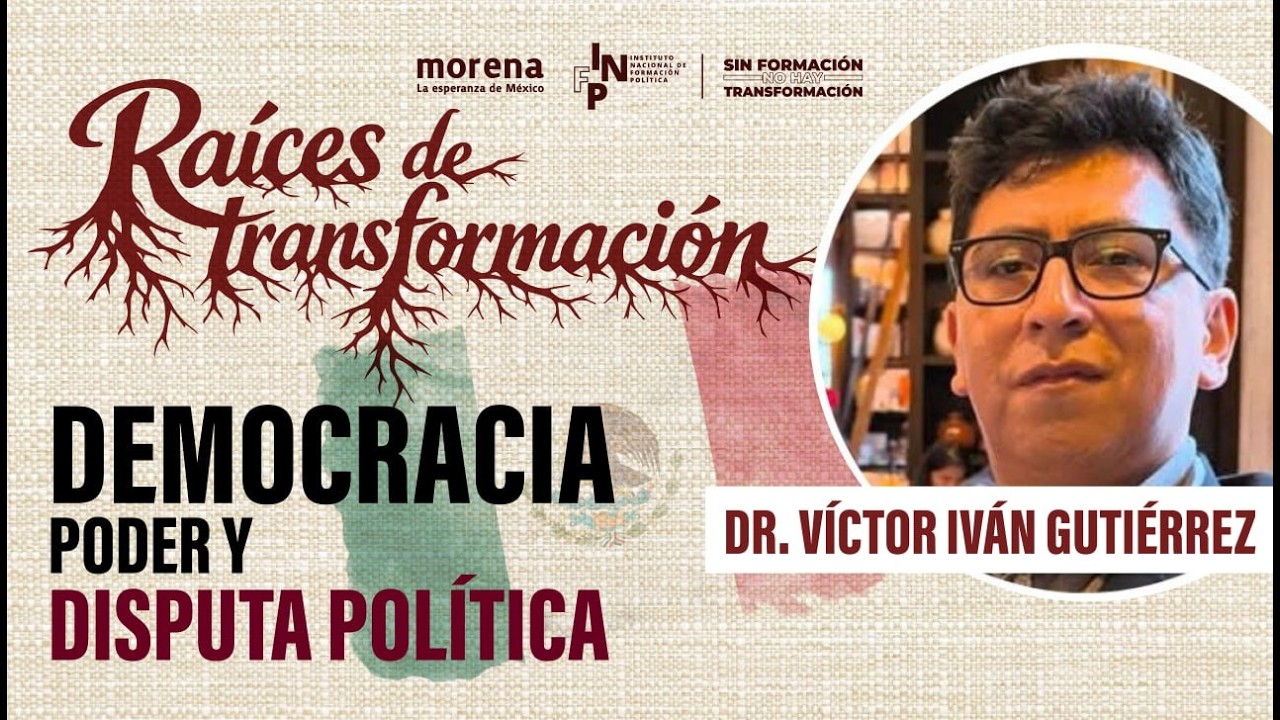 Raíces de Transformación. Sesión 1. Democracia, poder y disputa política