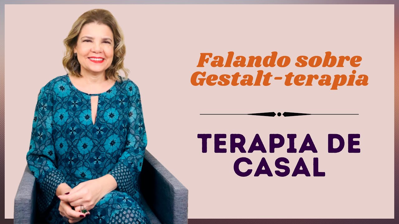 Falando sobre Gestalt-Terapia - Terapia de Casal