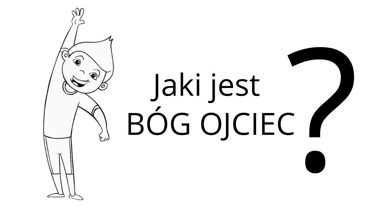 Kim jest Bóg Ojciec? - W to wierzymy #3