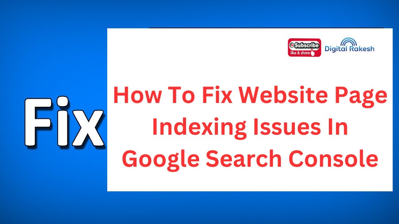 How To Fix Website Page Indexing Issues In Google&nbsp;Search&nbsp;Console