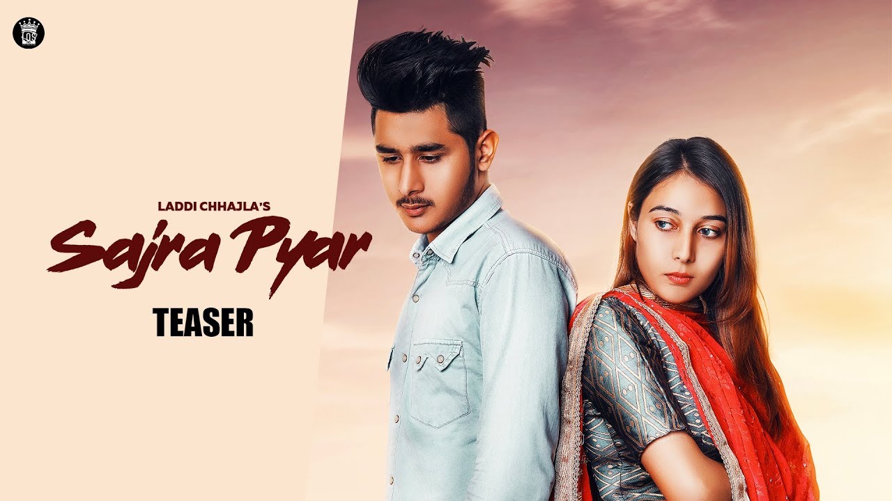 Sajra Pyar - Laddi Chhajla Feat. Raja Game Changerz