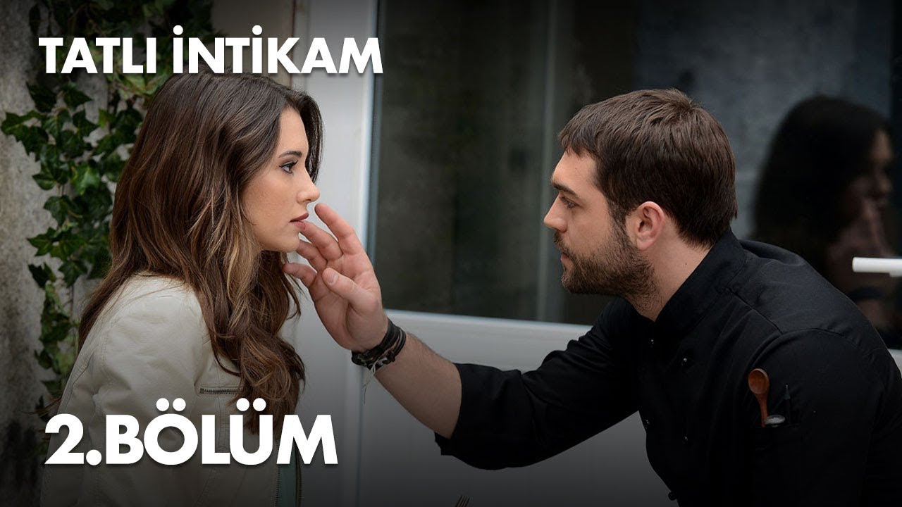 Tatlı İntikam 2. Bölüm - Full Bölüm