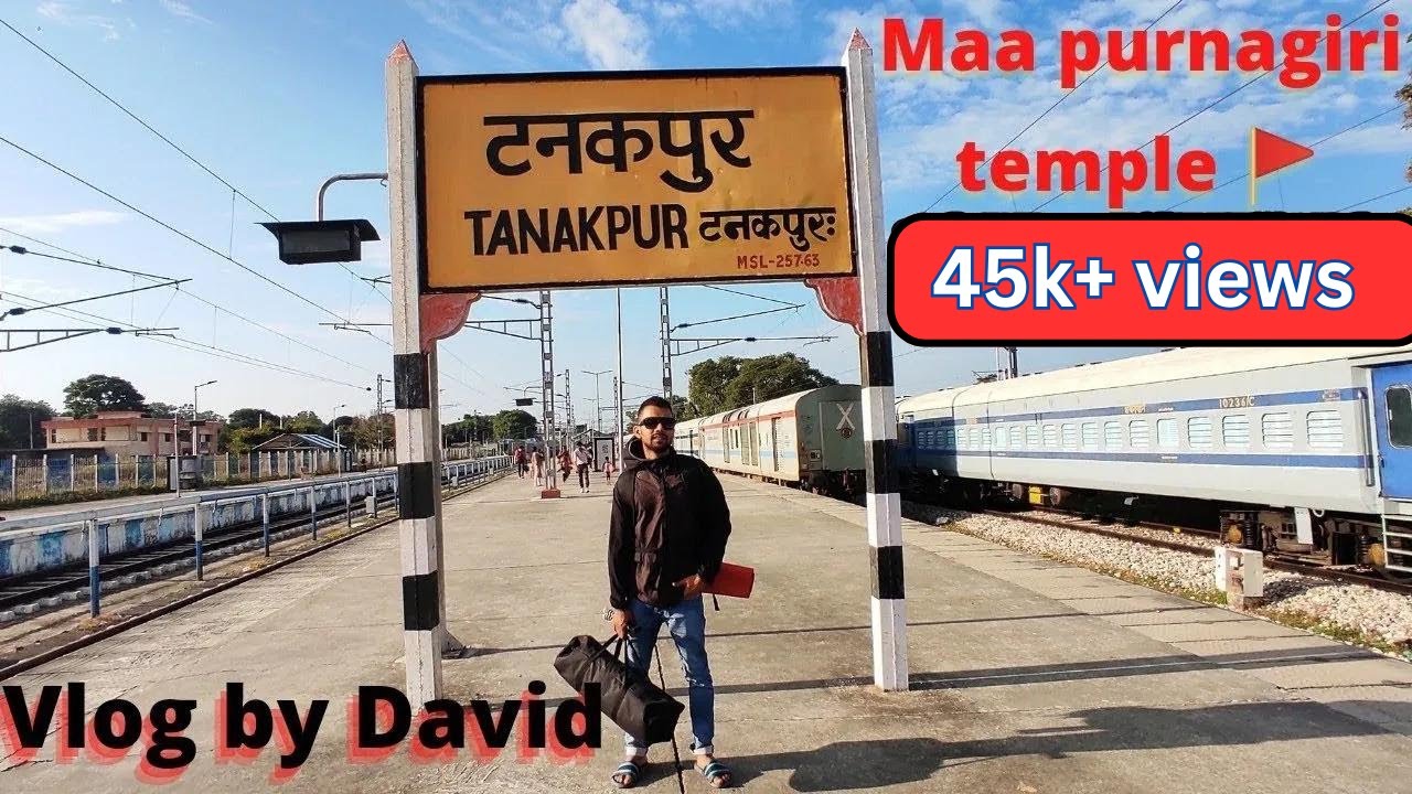 TANAKPUR | PURNAGIRI TEMPLE 🚩| LUCKNOW TO TANAKPUR BY TRAIN | BUDGET TOUR |