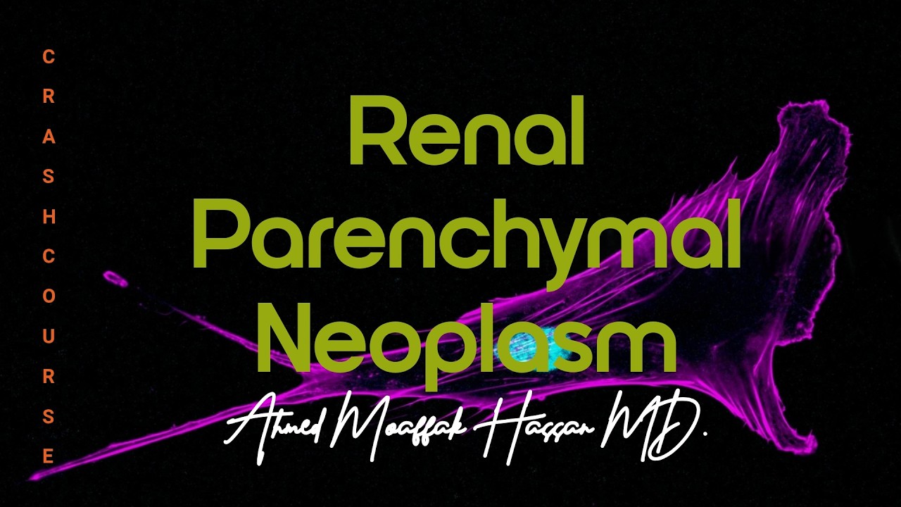 Renal Parenchymal neoplasm - Part 1
