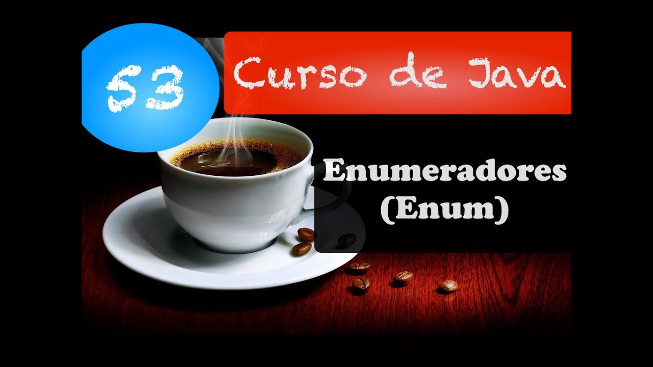 Curso de Java 53: Enumeradores (Enum)
