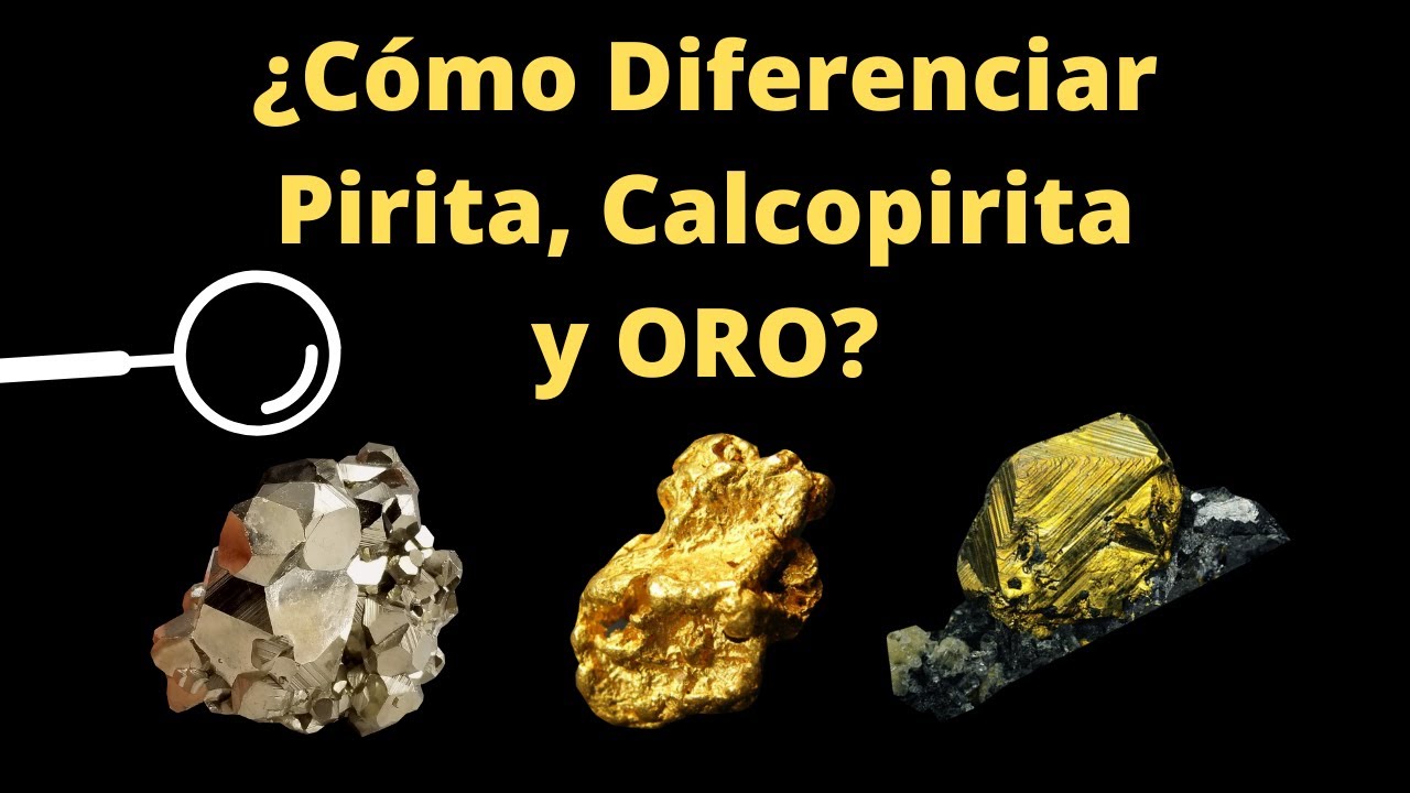 🔎 ¿Cómo saber si es ORO, Pirita o Calcopirita? ¿Dónde hay pirita hay ORO?