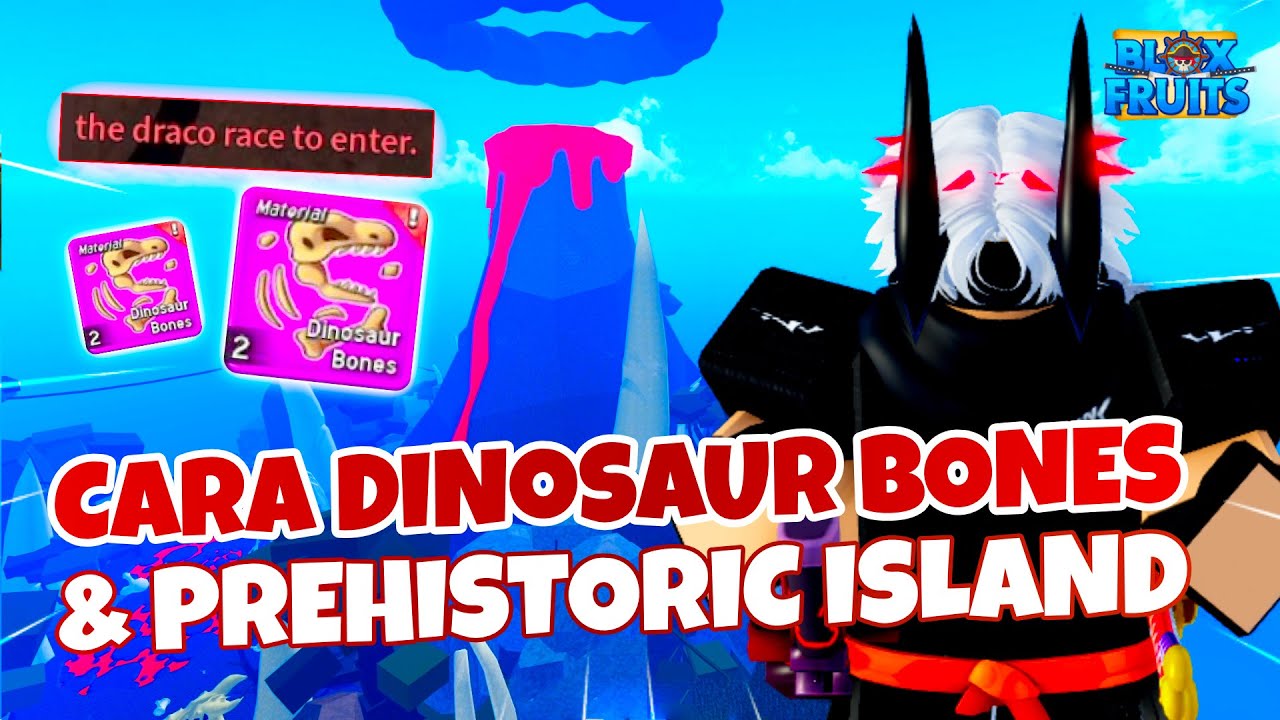 CARA PREHISTORIC ISLAND & DINOSAUR BONES BLOX FRUIT 4 MENIT !!