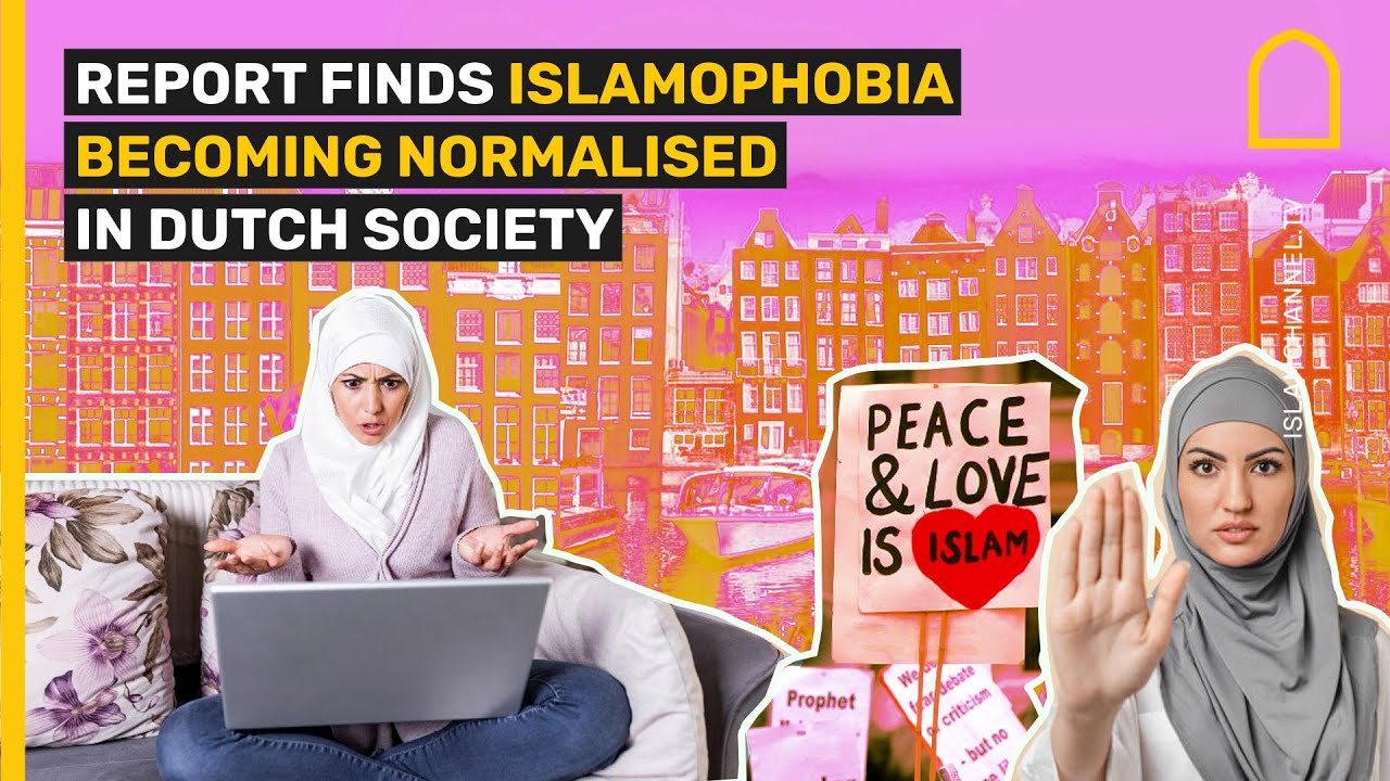 Report finds Islamophobia becoming normalised in Dutch society