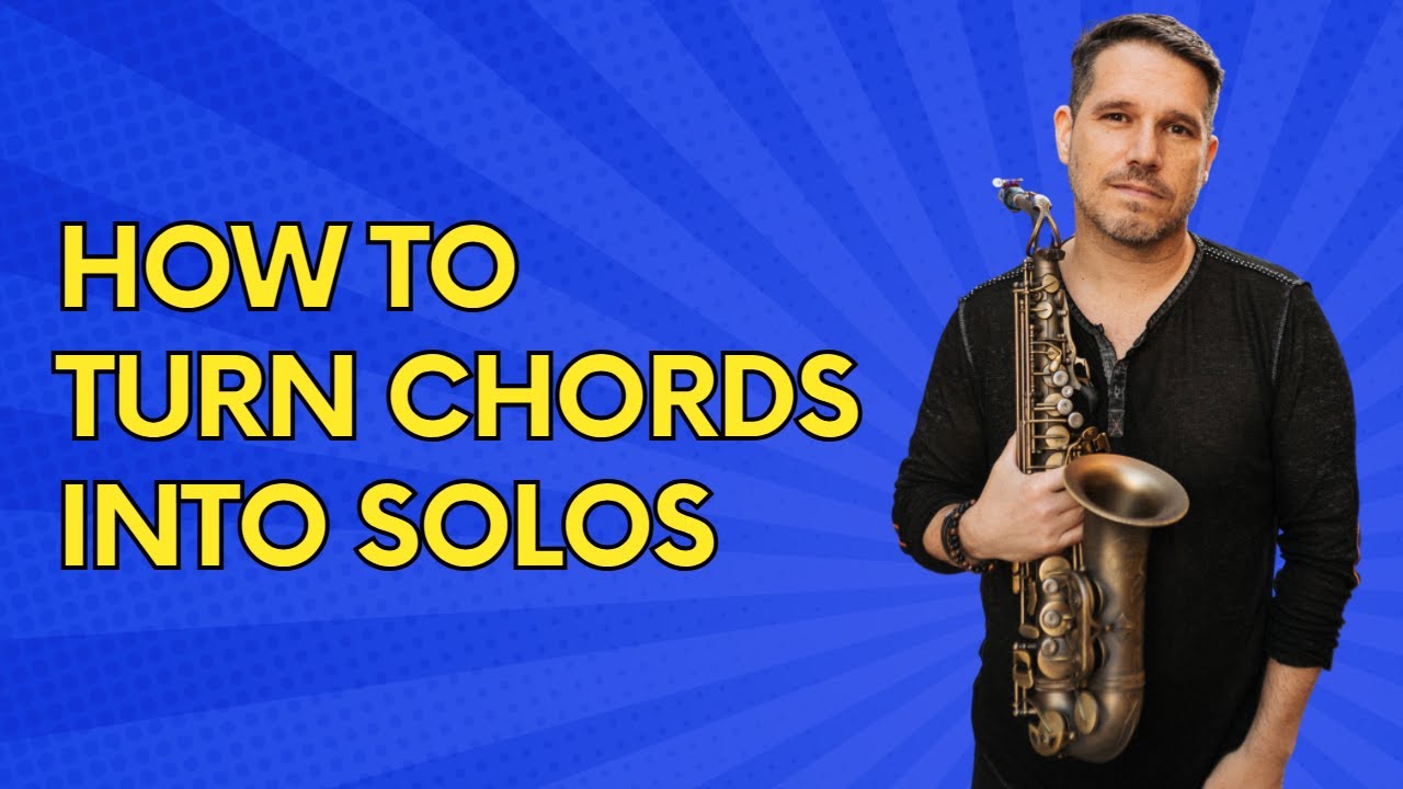 HOW TO TURN CHORDS INTO SOLOS