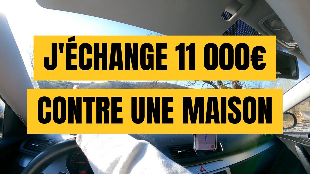 J'échange 11 000€ contre une maison : 1ère tentative