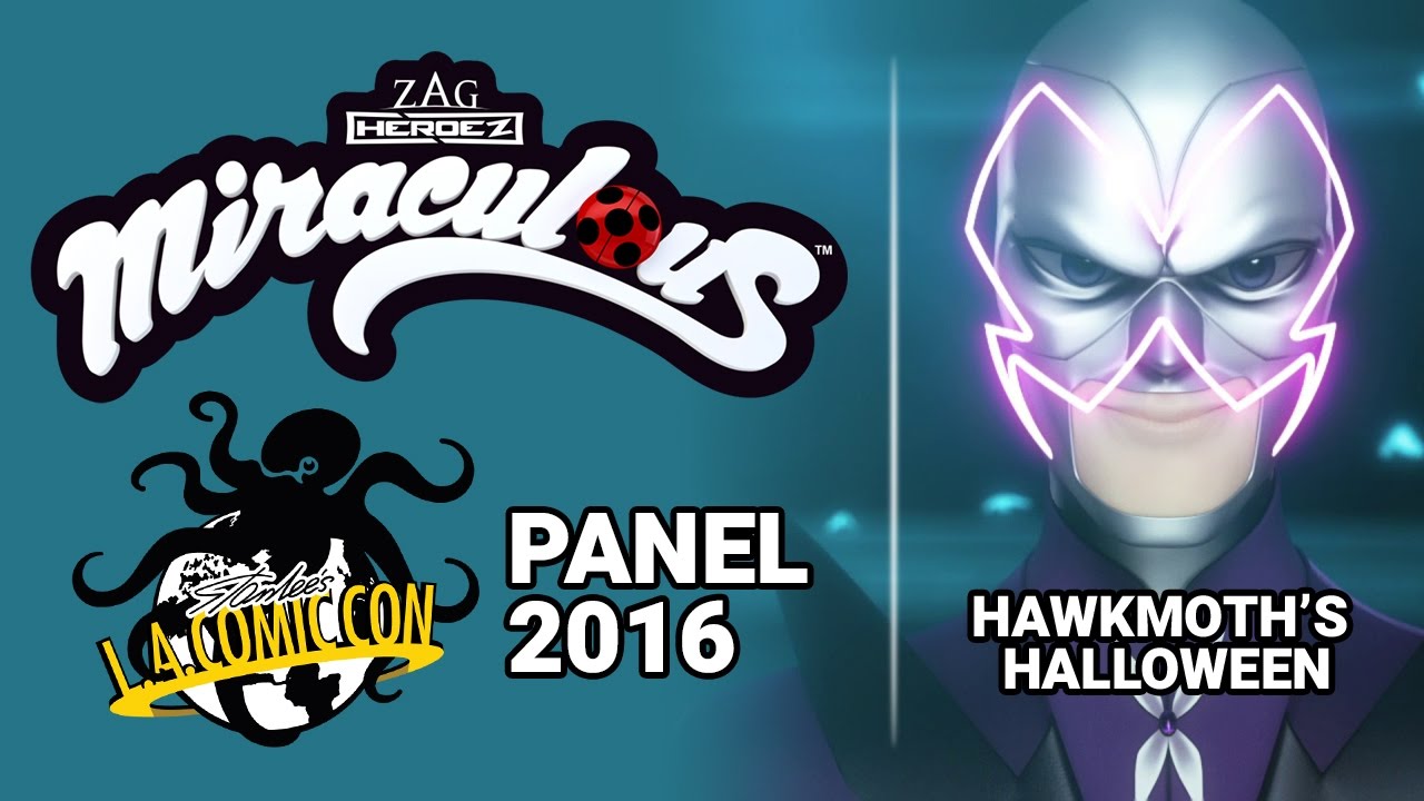 Miraculous Ladybug Panel 2016 - Hawkmoth's Halloween - Stan Lee's LA Comic Con
