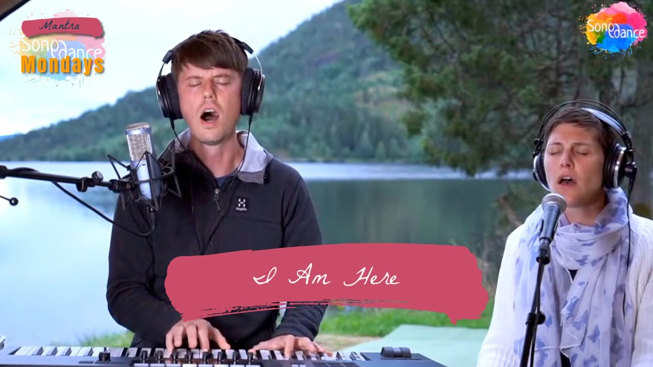 I Am Here  | Mantra by Songdance