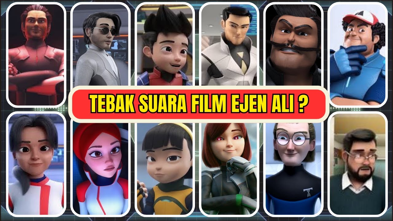 TEBAK SUARA KARAKTER FILM EJEN ALI, alicia, rizwan,jenderal,ejen bakar, ejen geetha, uno, ejen sam.