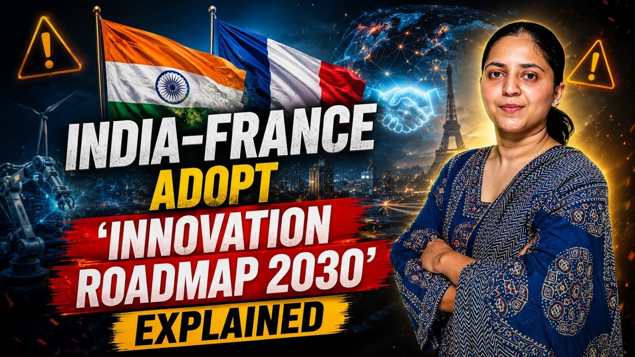 Innovation Roadmap 2030 | How India and France Plan to Shape the Future | Explained
