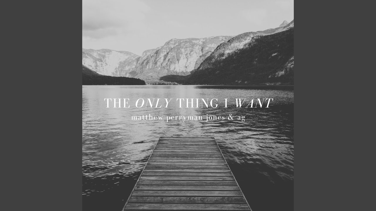 The Only Thing I Want