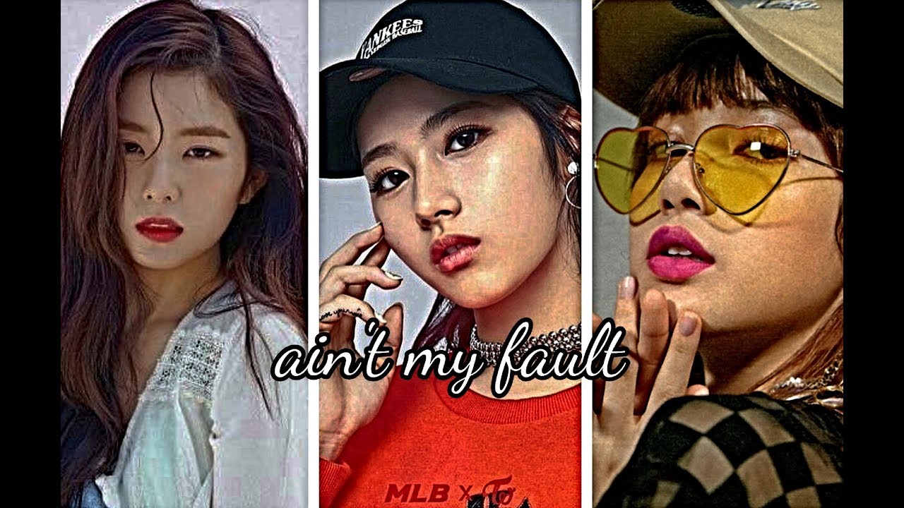 【FMV】ain't my fault // Kpop Multifemales ♡