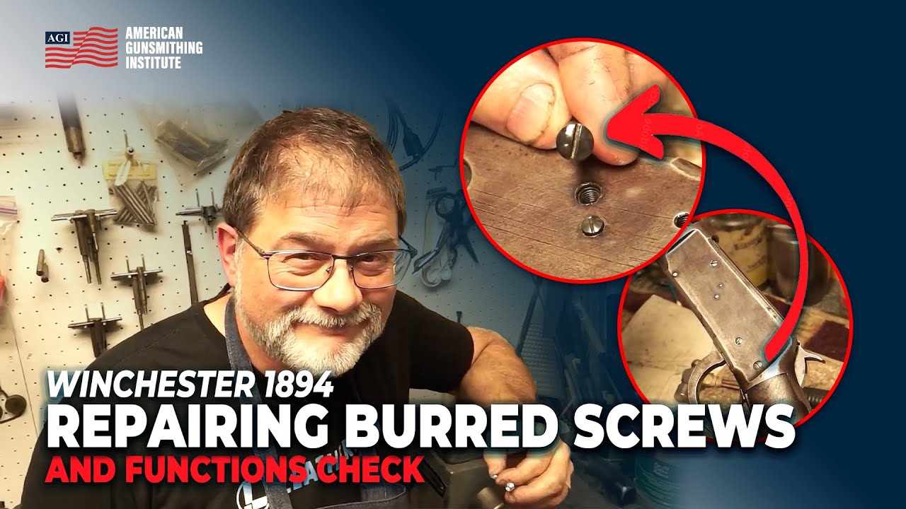 Winchester 1894 Screw Repair: Fixing the Worst Burred Screws You’ve Ever Seen | AGI