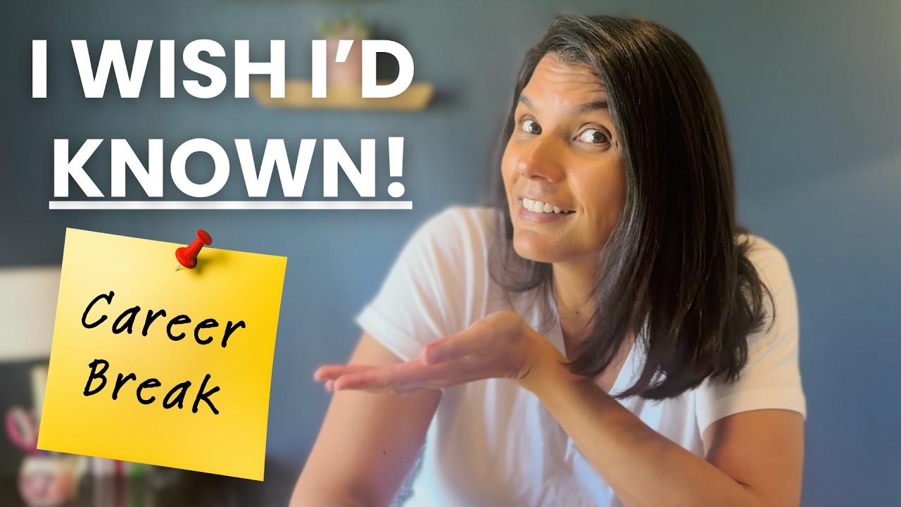 5 Harsh Truths I Wish I'd Known When I Took My Career Break