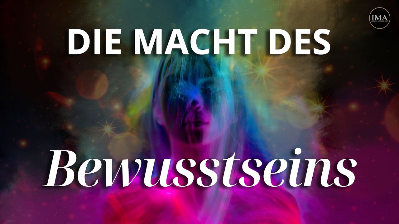 Die Macht des Bewusstseins | Unendliche Kraft in DIR!
