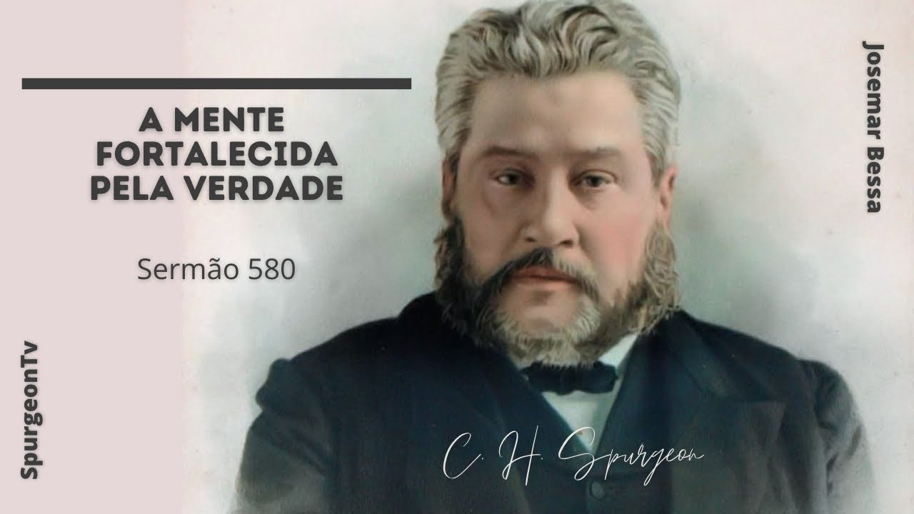 A Mente fortalecida pela Verdade | Sermão 580 |  C. H. Spurgeon