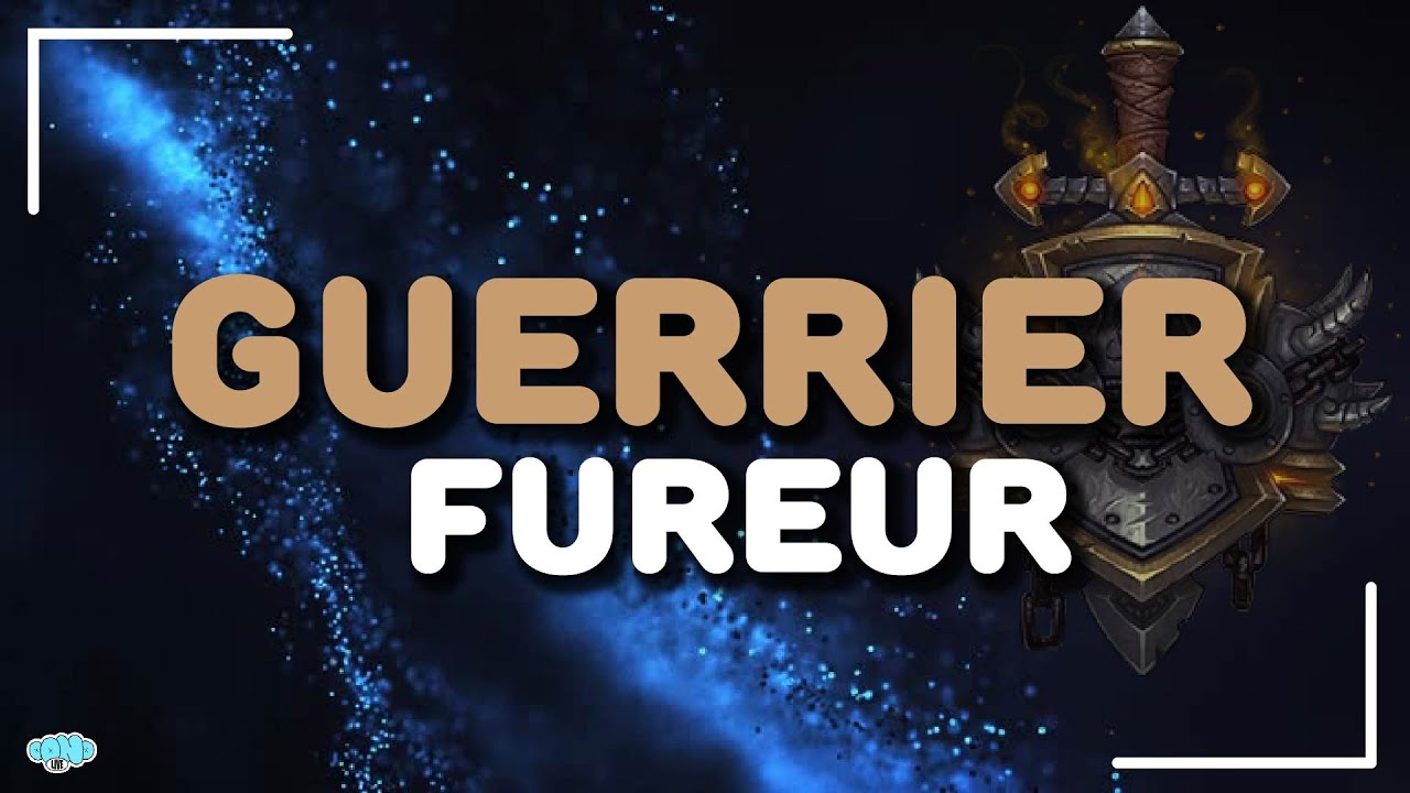 #4 Guide de classe : GUERRIER FURY - The War Within