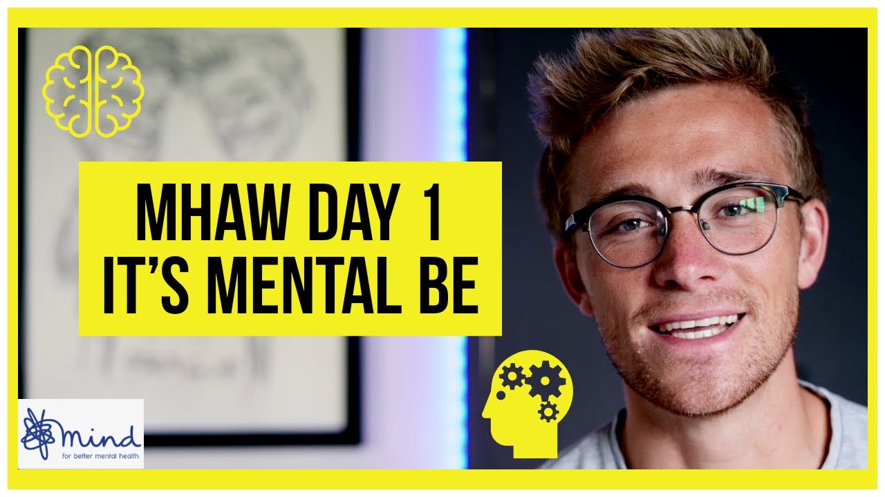 Mental Health Awareness Week    |  Day 1  |  It's Mental Be (Introduction) | World Mental Health Day