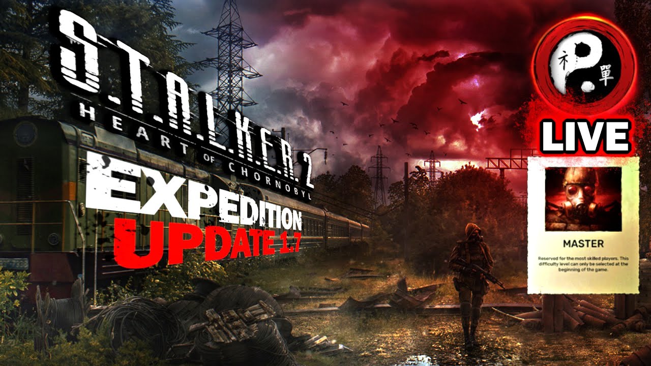 🔴 LIVE &mdash; STALKER 2 UPDATE 1.7 ! MASTER EXPEDITION DIFFICULTY !
