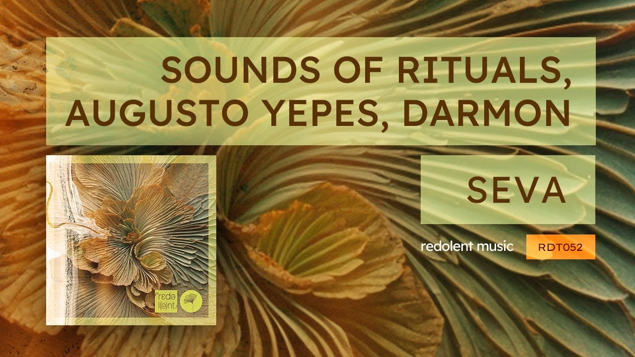 Sounds Of Rituals, Augusto Yepes, Darmon - Seva (Original Mix) Redolent Music