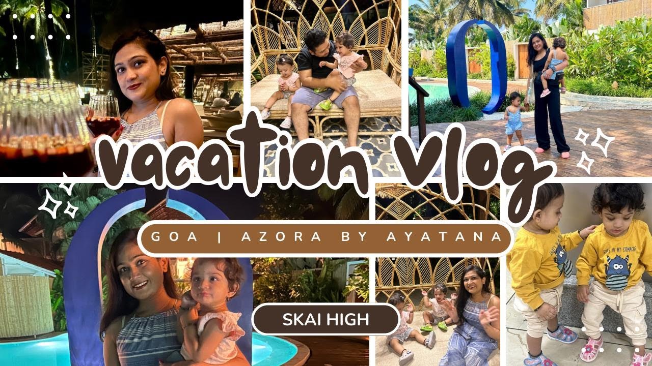 First vacation with our twins to Goa | Day 1 | Azora By Ayatana | skai high vlogs