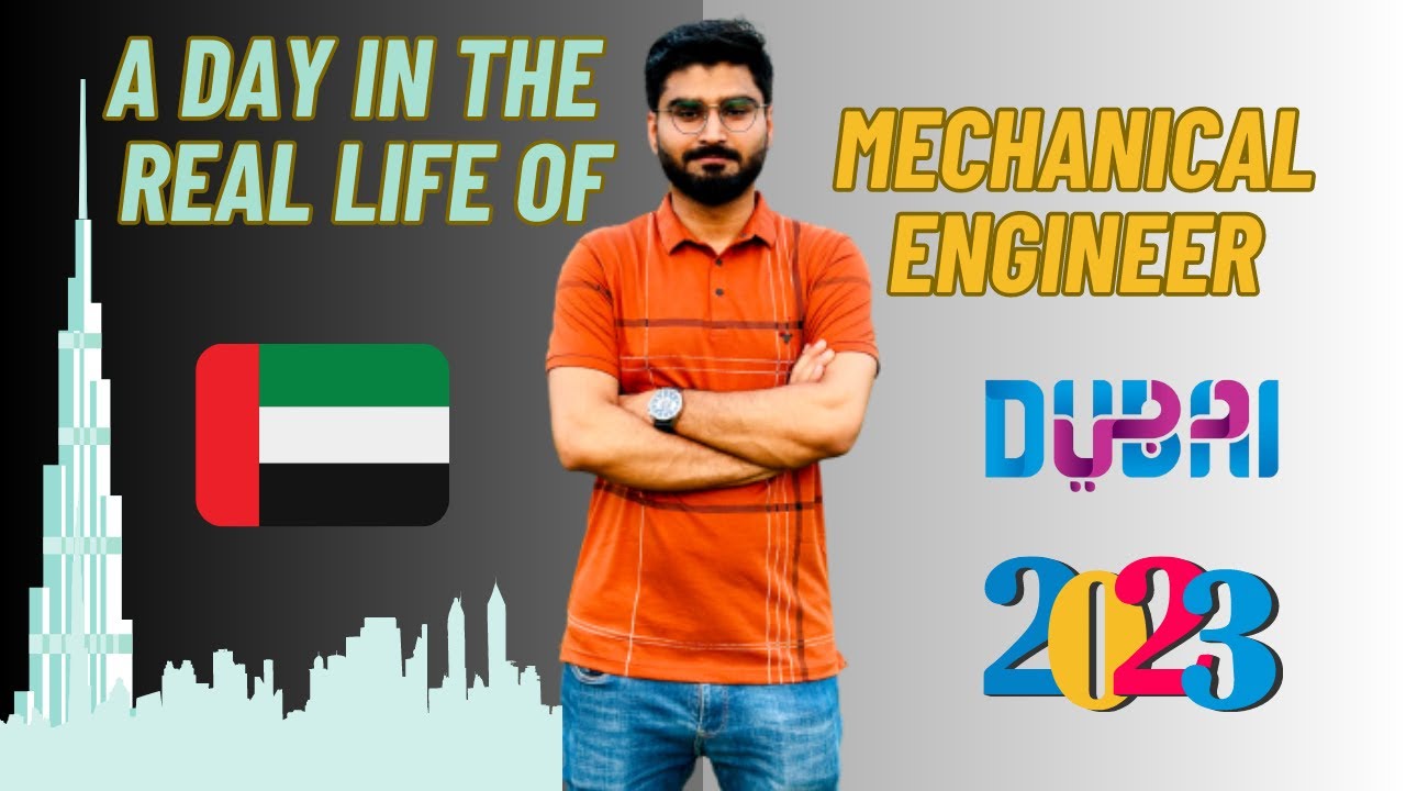 A Day in a real life of Mechanical Engineer in Dubai United Arab Emirates