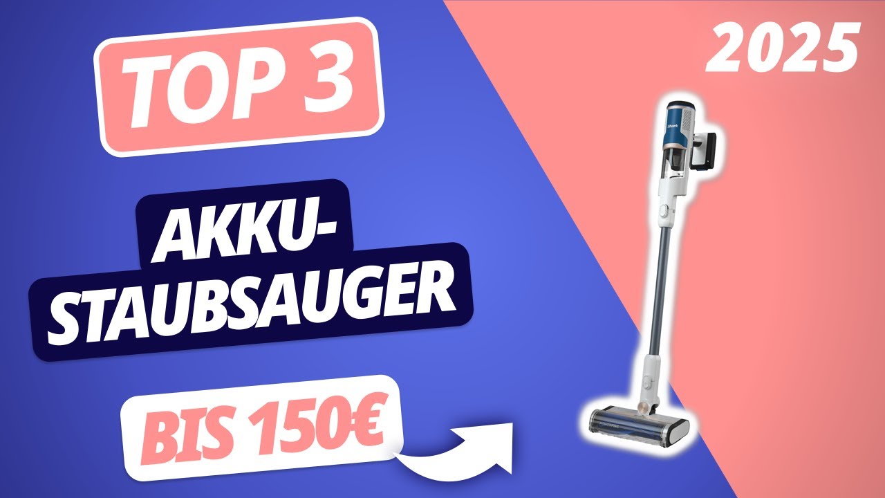 Der beste AKKU-STAUBSAUGER BIS 150&euro; (2025) | TOP 3 Akku-Staubsauger im Vergleich
