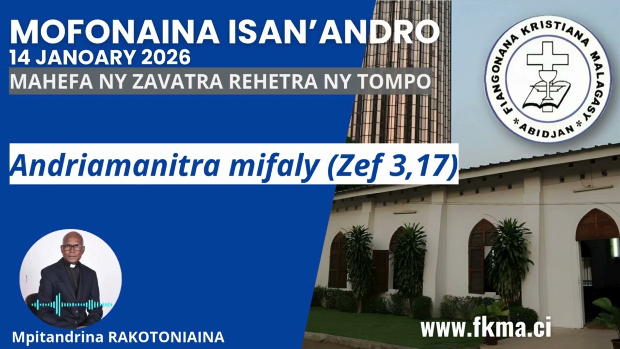 Mofonaina 14 Janoary 2026 | Andriamanitra mifaly (Zef 3,17)