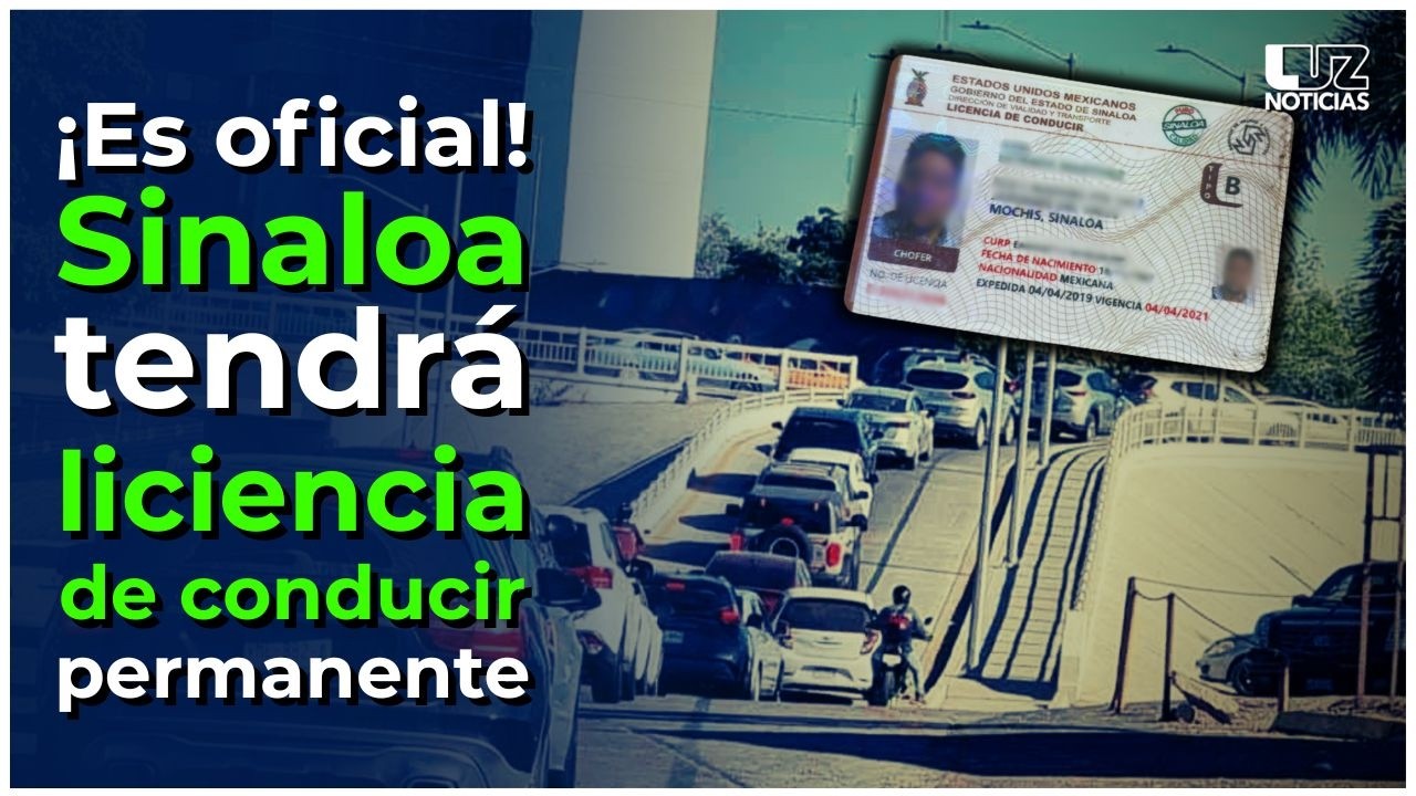 ¡Es oficial! Sinaloa tendrá liciencia de conducir permanente.
