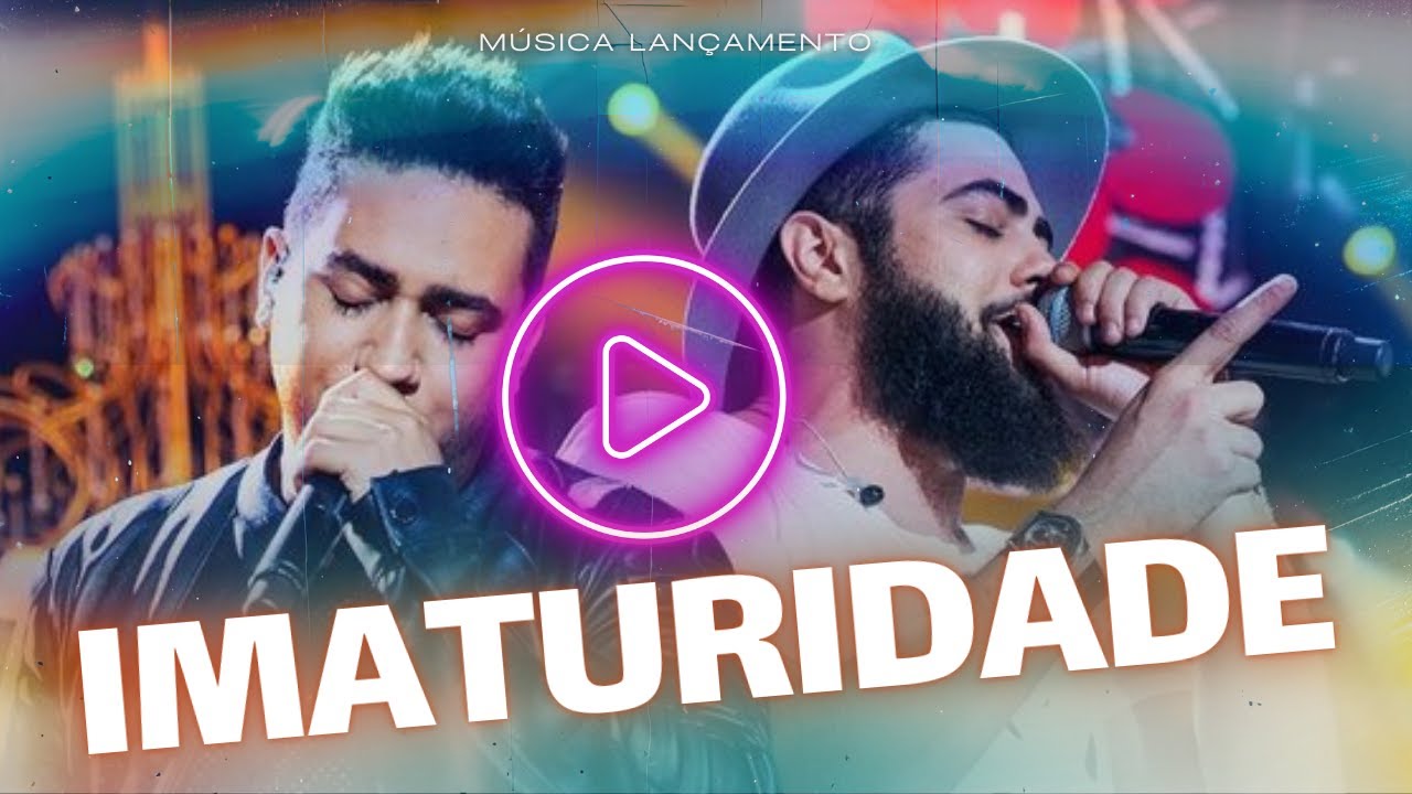 SERTANEJO - IMATURIDADE  | LANÇAMENTO | Inspiração HENRIQUE & JULIANO / Música NOVA #sertanejo
