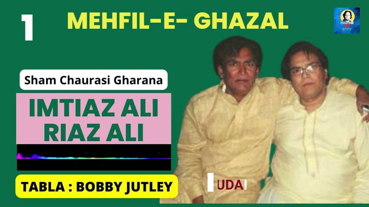 IMTIAZ ALI RIAZ ALI || GHAZAL - KATT HI GAYI JUDAYI || TABLA BOBBY JUTLEY