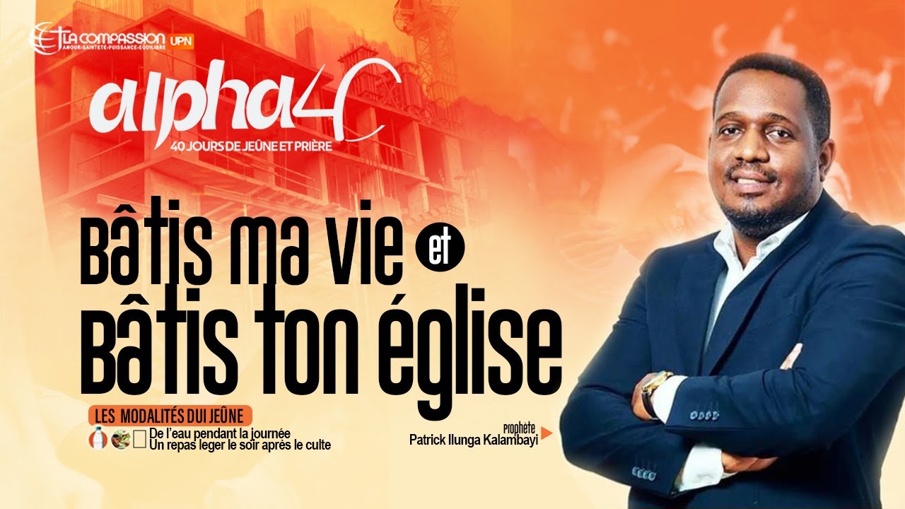 LES PRIERES QUI BÂTISSENT: LA PRIERE DE SALOMON _ ALPHA 40  JOUR 28_  PROPHETE PATRICK ILUNGA K