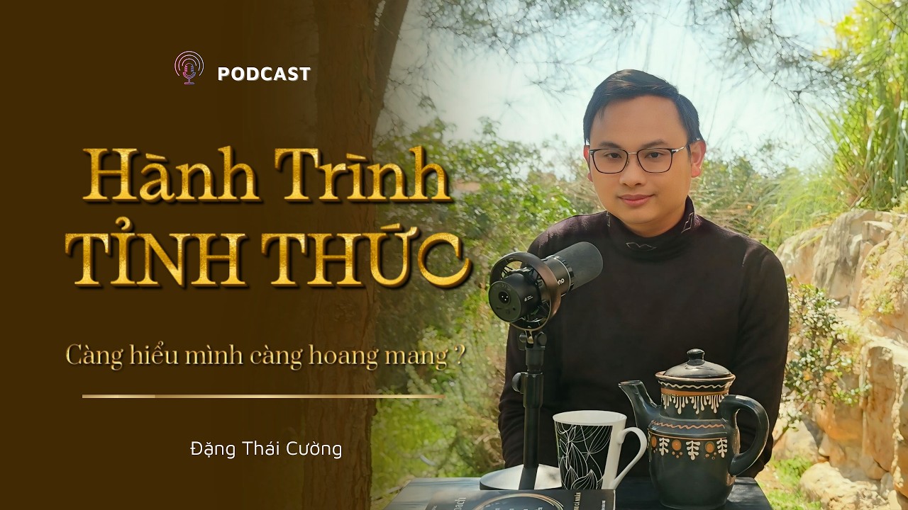 Dấu hiệu của Tỉnh Thức - Hoang mang, khủng hoảng & lạc lõng | Podcast Đặng Thái Cường
