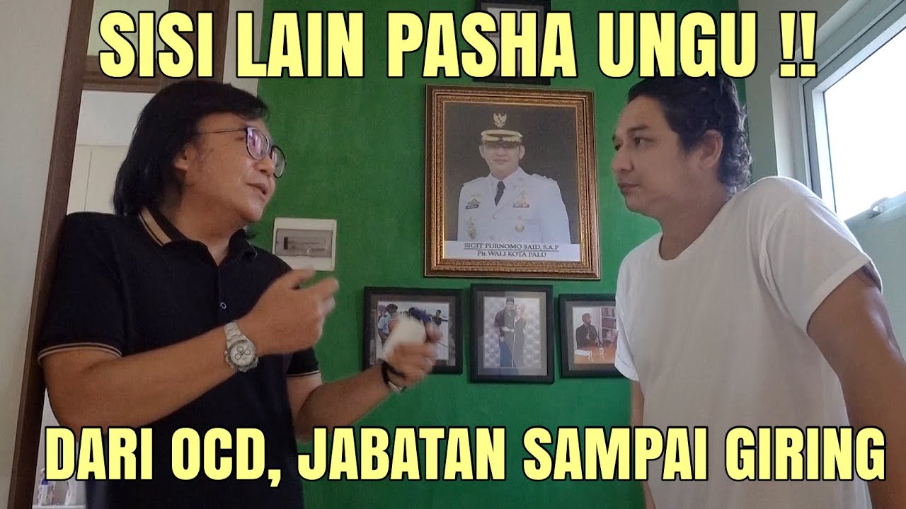 OCD ??!! MENGUAK SISI LAIN PASHA UNGU