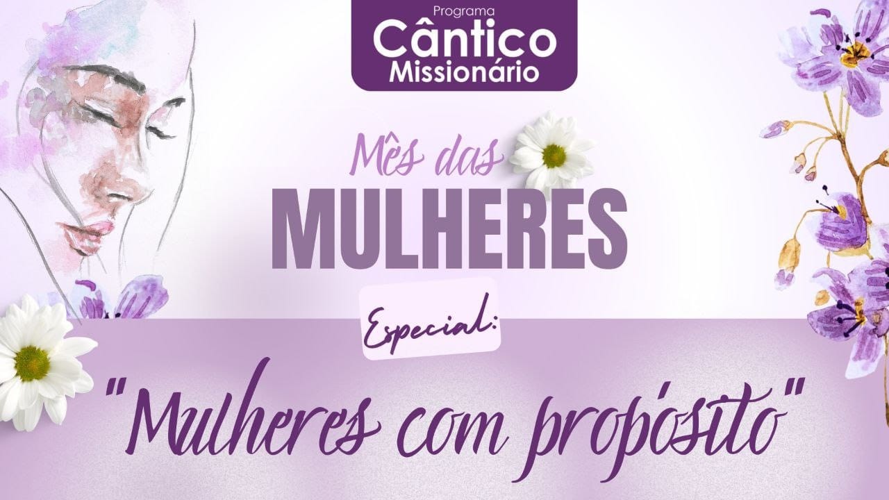 Programa Cântico Missionário ADAV - Especial Mês das Mulheres - 14/03/2026